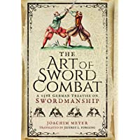 Art of Sword Combat: 1568 German Treatise on Swordmanship: A 1568 German Treatise on Swordmanship